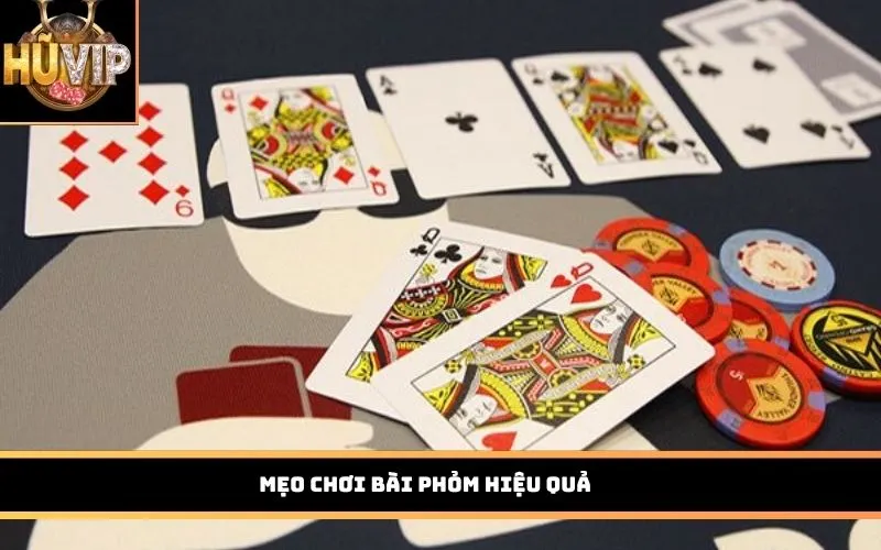Mẹo chơi bài Phỏm hiệu quả
