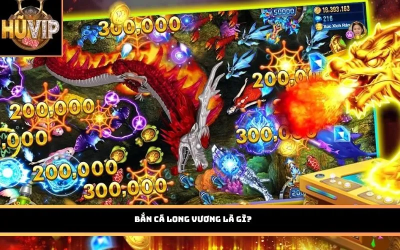 Bắn Cá Long Vương là gì?