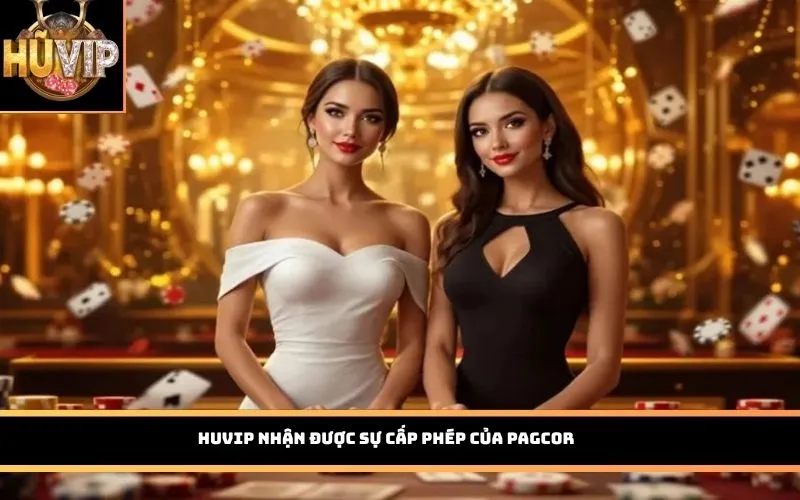 HUVIP nhận được sự cấp phép của PAGCOR