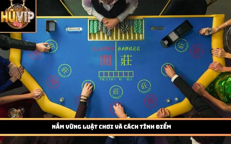 Nắm vững luật chơi và cách tính điểm