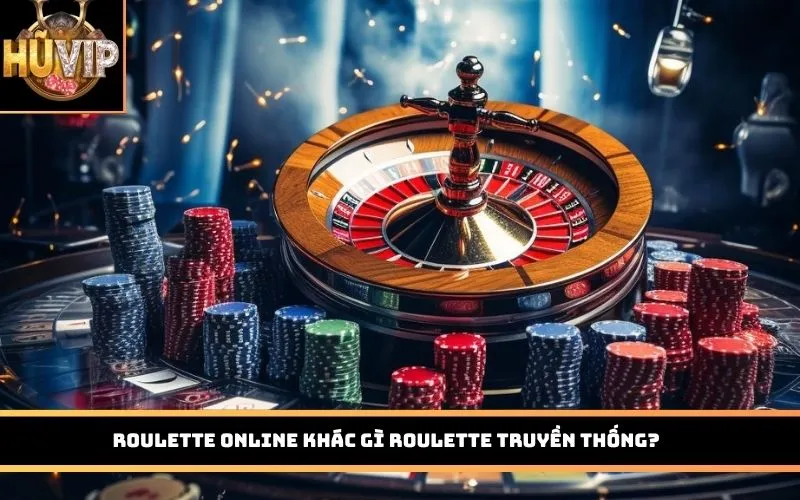 Roulette online khác gì roulette truyền thống?