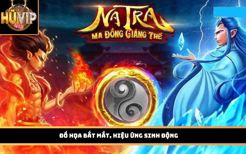 Đồ họa bắt mắt, hiệu ứng sinh động