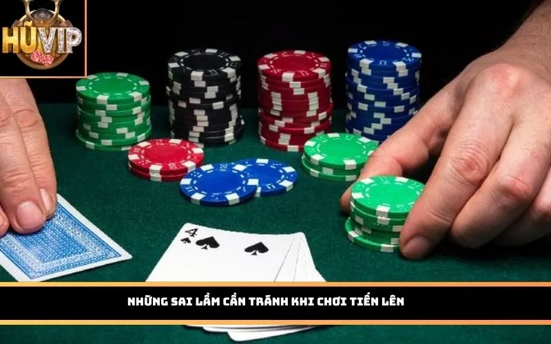 Những sai lầm cần tránh khi chơi Tiến Lên