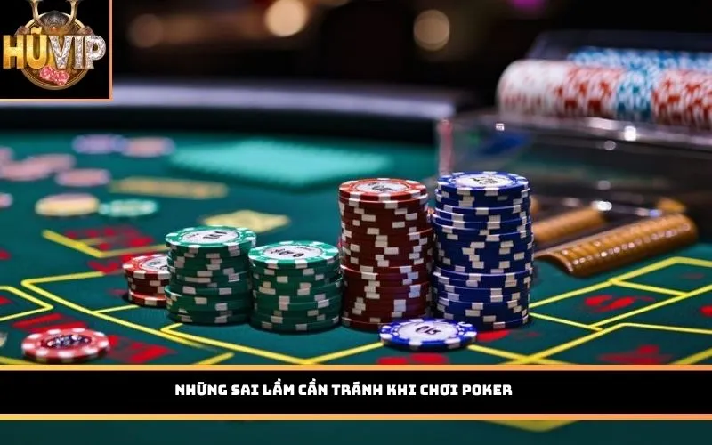 Những sai lầm cần tránh khi chơi Poker