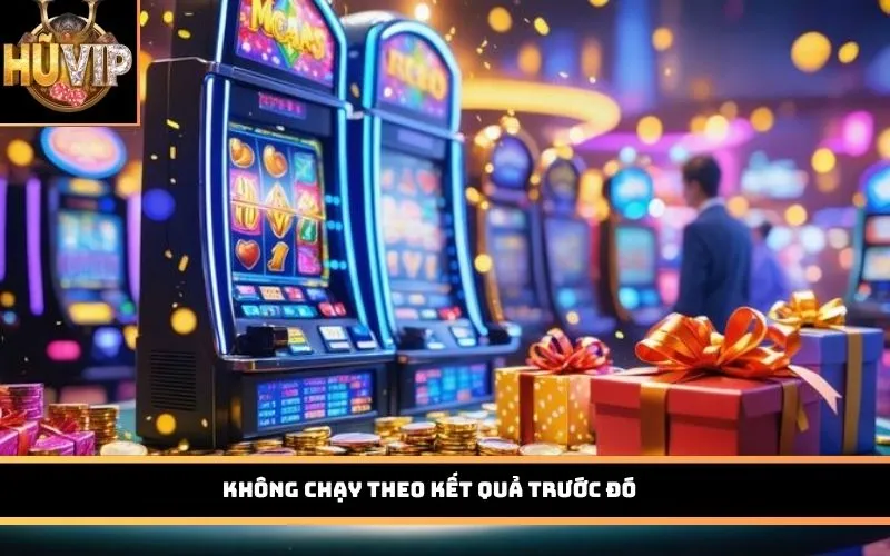 Không chạy theo kết quả trước đó