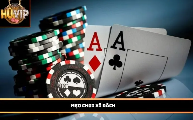 Mẹo chơi Xì Dách