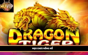 Mẹo chơi Rồng Hổ