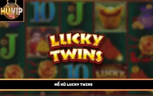 Nổ Hũ Lucky Twins